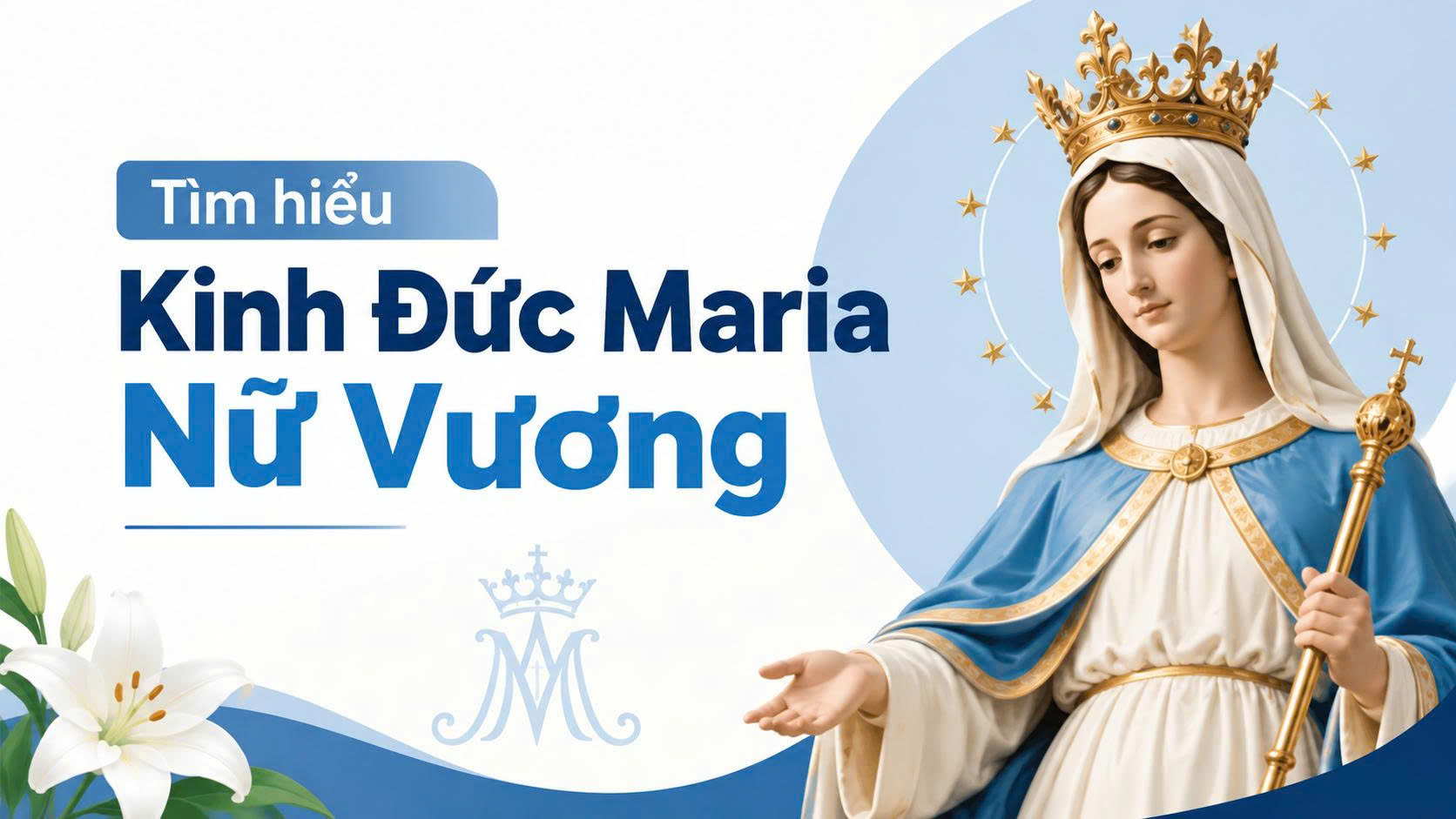 Tìm hiểu Kinh Đức Maria Nữ Vương
